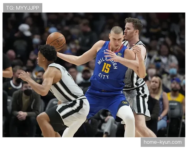 深度分析：中锋高位策应战术的全面复兴，约基奇、申京与瓦兰丘纳斯